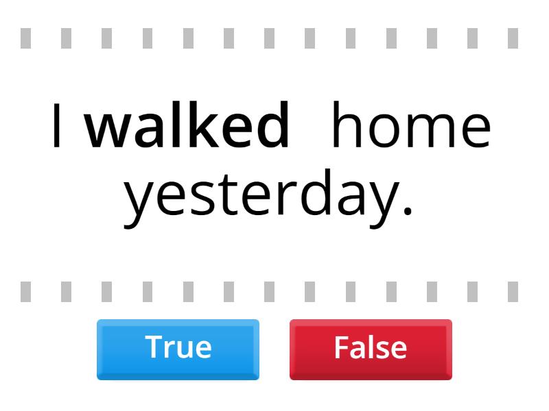 Past Simple-Regular Verbs True/False Activity - True or false