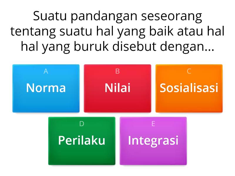 LATIHAN SOAL NILAI,NORMA ,DAN SOSIALISASI - Quiz