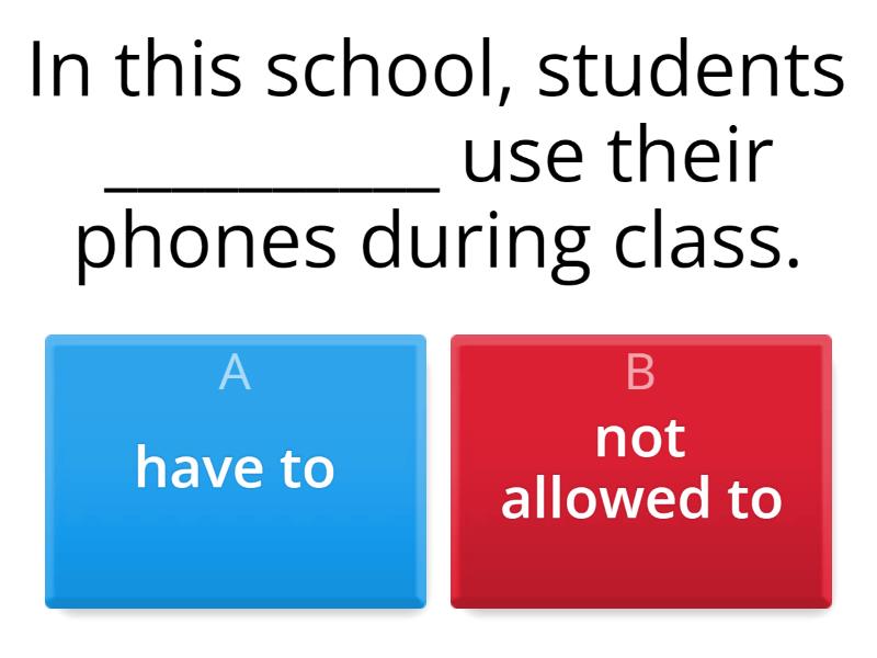 Have to and not allowed to - Quiz