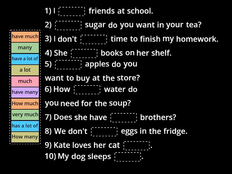 MUCH, MANY, A LOT OF Complete the sentence