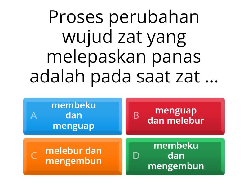 Yuk Latihan Soal Wujud Zat Dan Perubahan Wujud Zat - Cuestionario