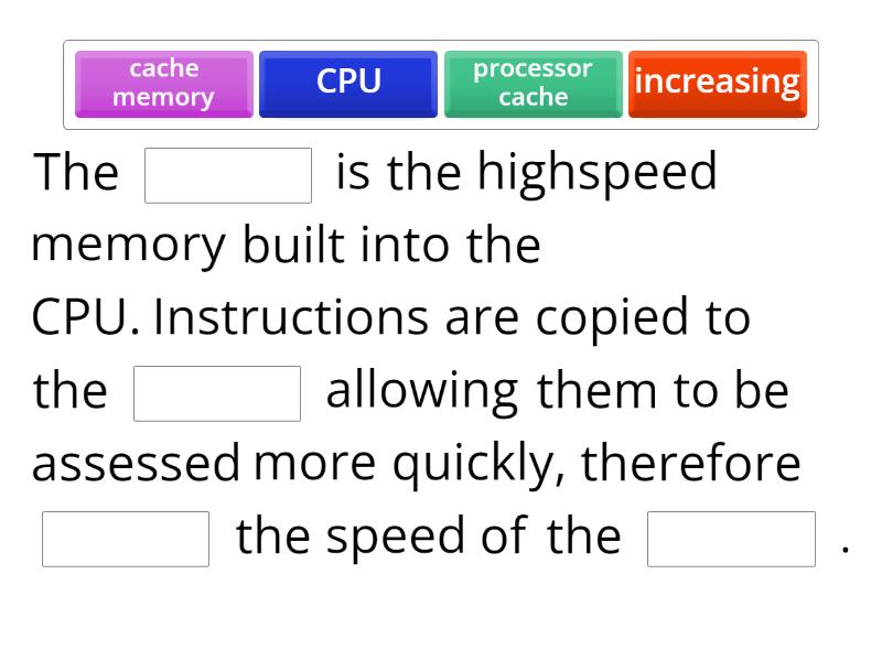CPU, ALU, Processor Cache and Fetchexecute cycle (14) missing word. Complete the sentence