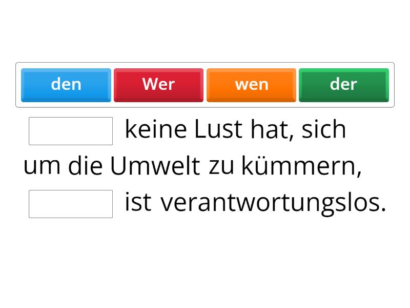 B2 Relativsätze mit „wer, wem, wen, wessen“ Mir fehlen die Worte