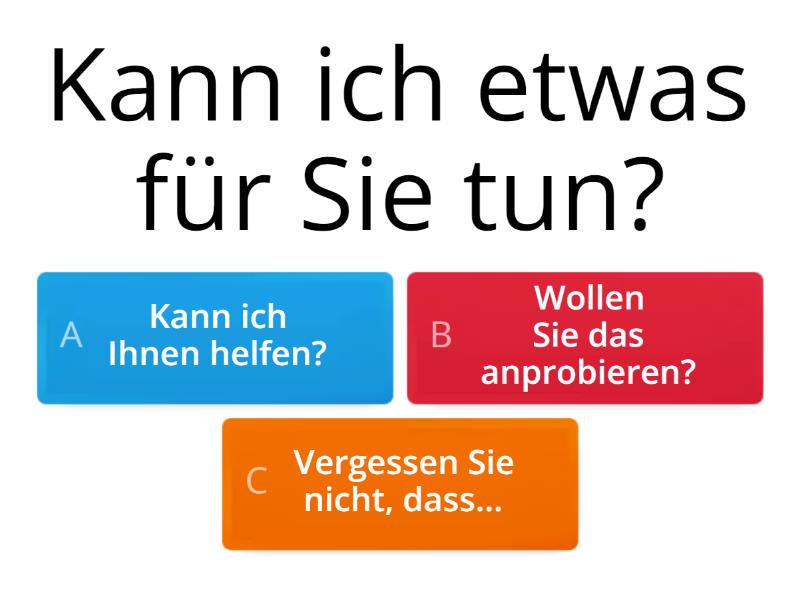 Kundenberatung. Welcher Satz Hat Die Gleiche Bedeutung? - Quiz