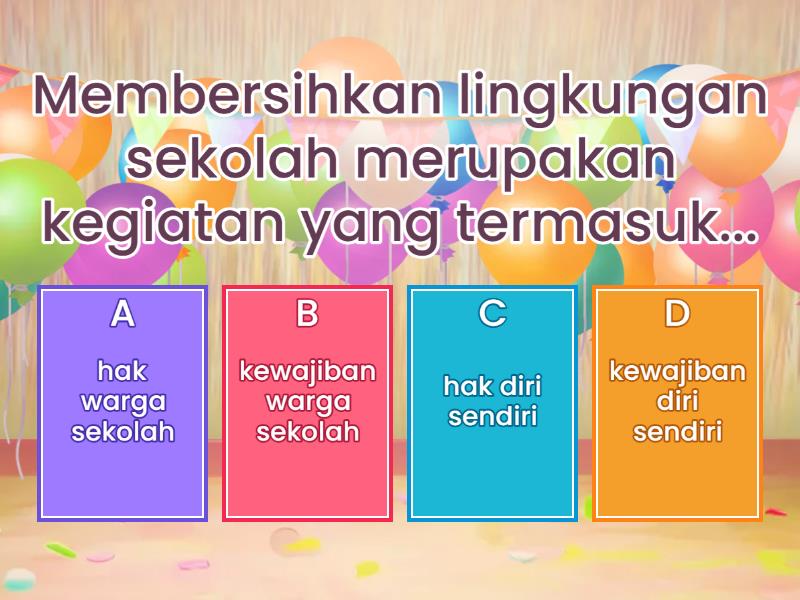 Quiz Materi Hak Dan Kewajiban Di Rumah Dan Sekolah - Kuis