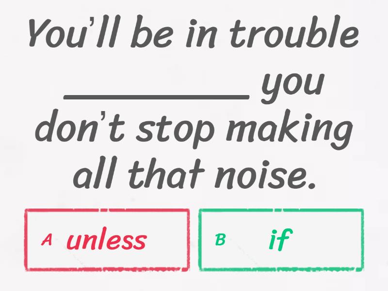 conditional structures: unless, even if, in case (of) (practice) - Quiz