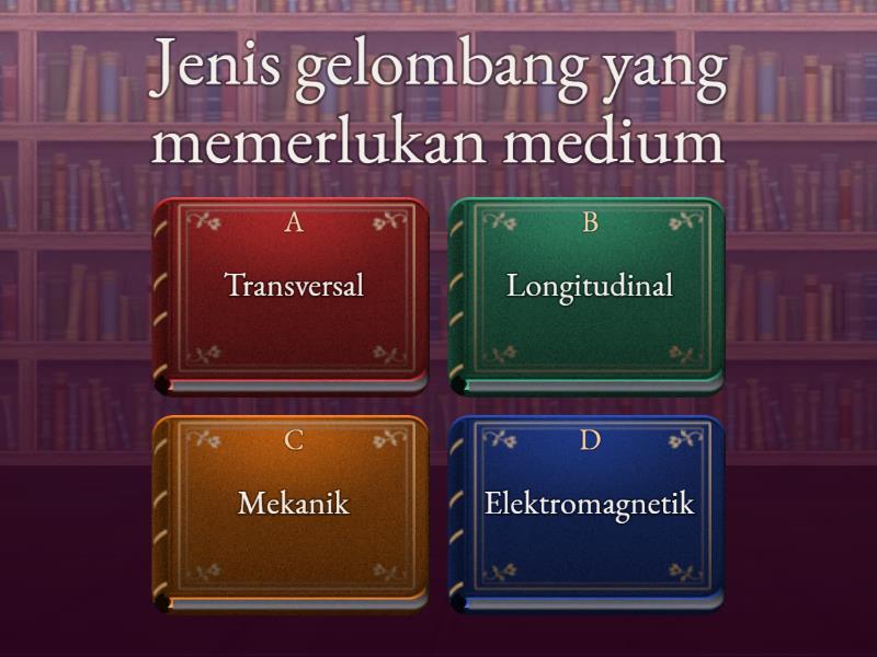 Getaran, Gelombang, Bunyi - Quiz