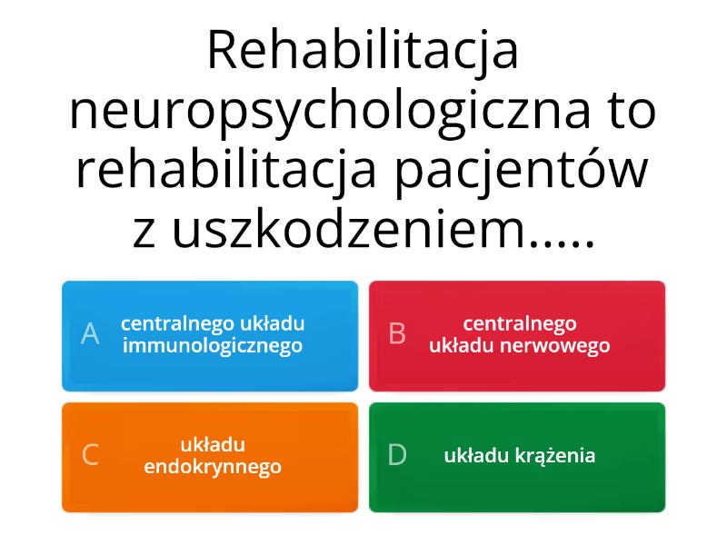 REHABILITACJA NEUROPSYCHOLOGICZNA - Quiz