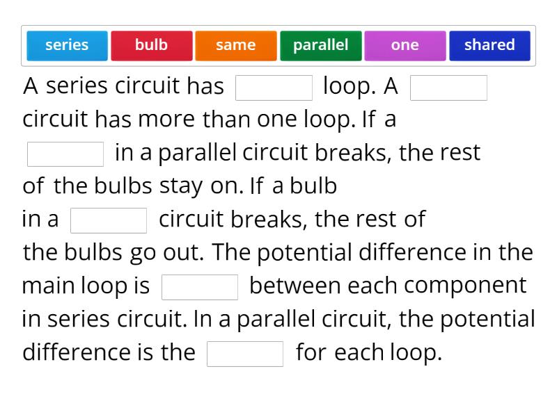 Series and parallel circuits Complete the sentence