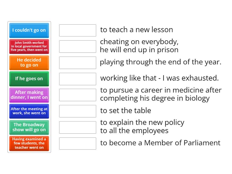 GO ON + GERUND/INFINITIVE - Match up