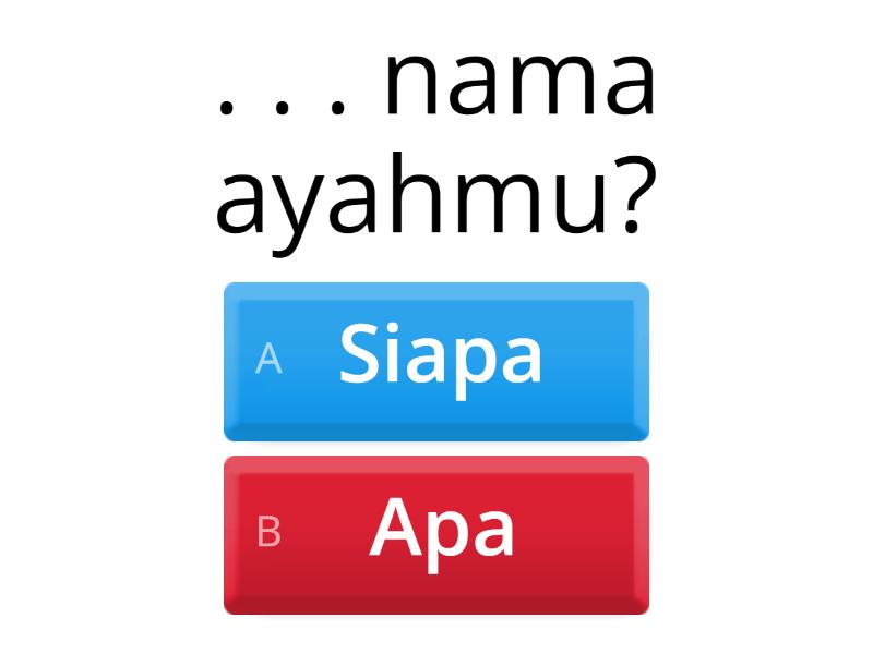 Kata Tanya Apa Dan Siapa - Quiz