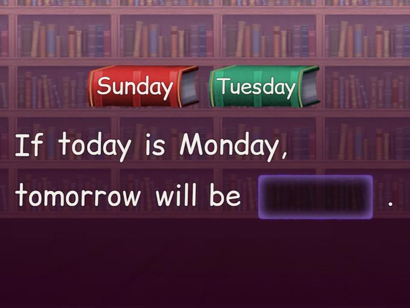 Days of the week complete the sentence