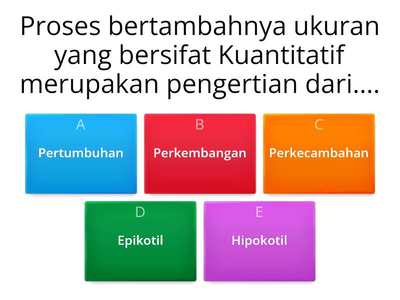 PERTUMBUHAN & PERKEMBANGAN - Quiz