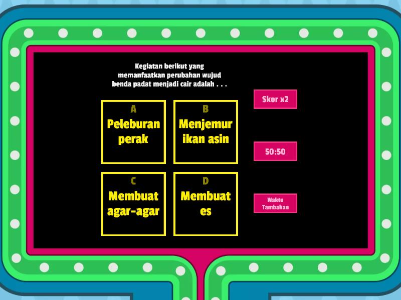 Perubahan Wujud Benda Kelas 4 SDN 133 Jalan Anyar - Kuis Gameshow