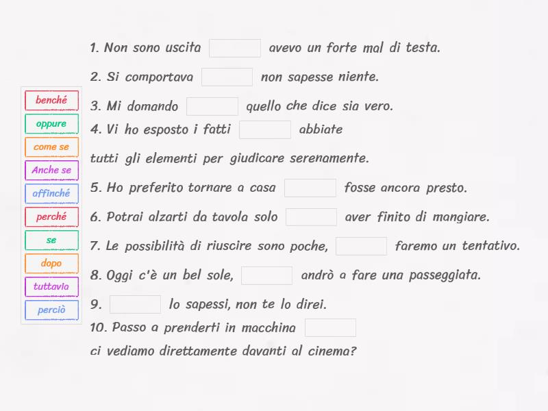 Completa le frasi con le congiunzioni corrette - Complete the sentence