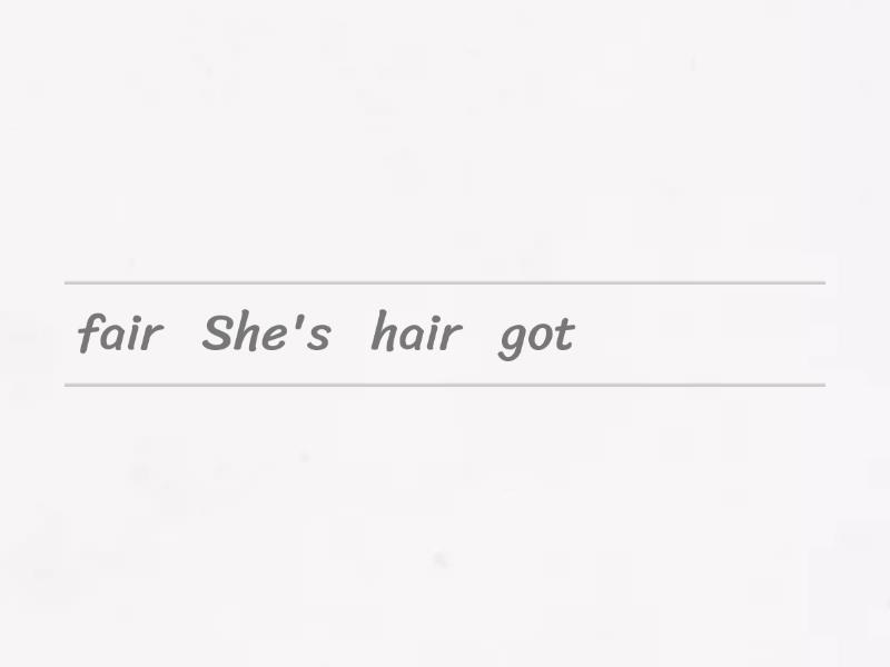 Fair she s hair got составить предложение