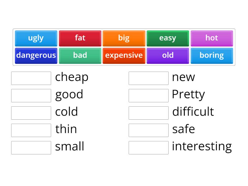 Match each adjective with the one that has opposite meaning. - Match up