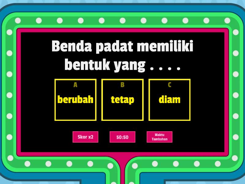 Perubahan Bentuk Dan Wujud Benda - Gameshow Quiz