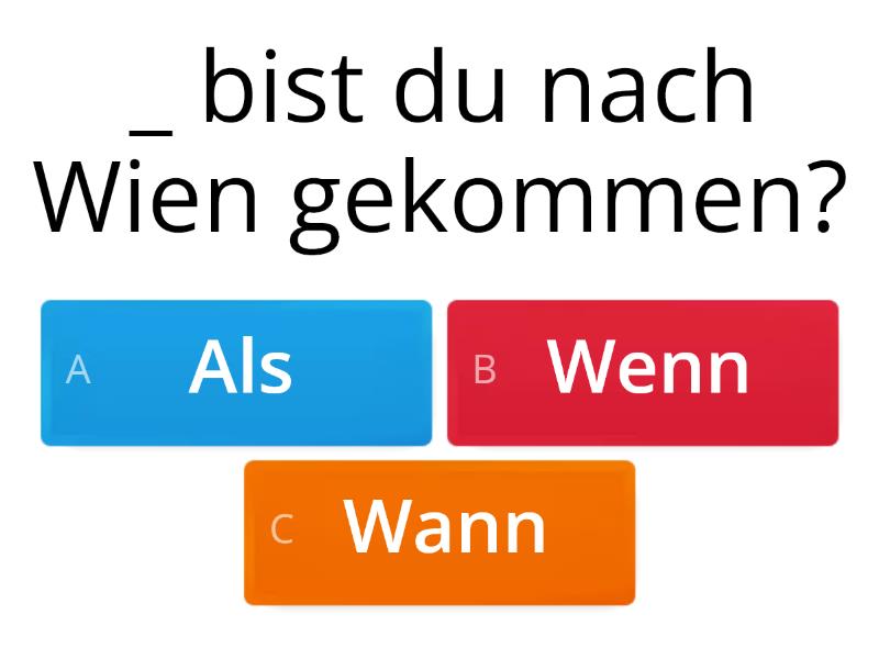 Wenn, Wann Oder Als? - Quiz