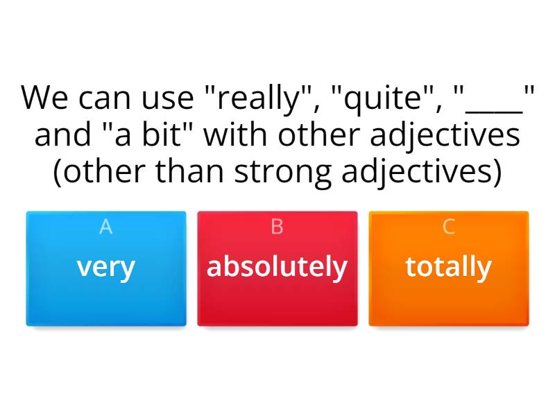 Adverbs of degree absolutely really + strong adjectives (more than one ...