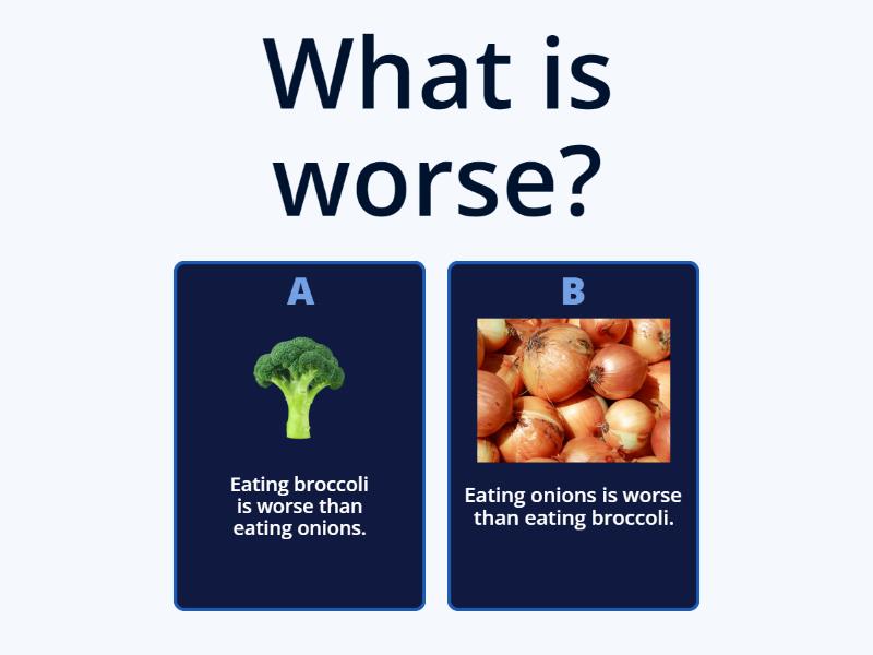Better/Worse - Quiz