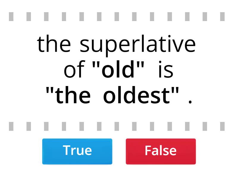 Comparatives and Superlatives irregular True or false