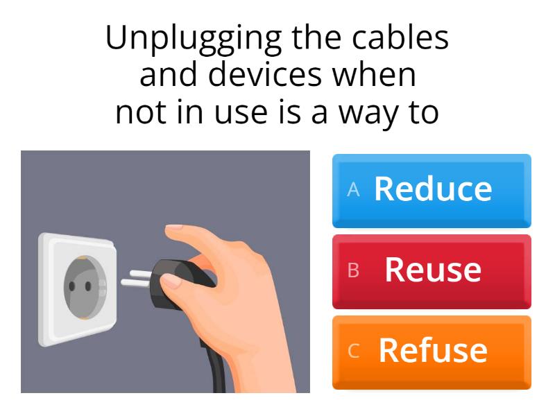 5Rs: Reduce-Reuse-Recycle-Remove-Refuse - Quiz