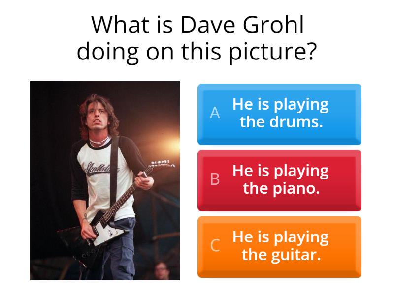 What is Dave Grohl doing? Quiz