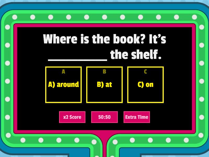 Prepositions Of Time And Place - Gameshow Quiz