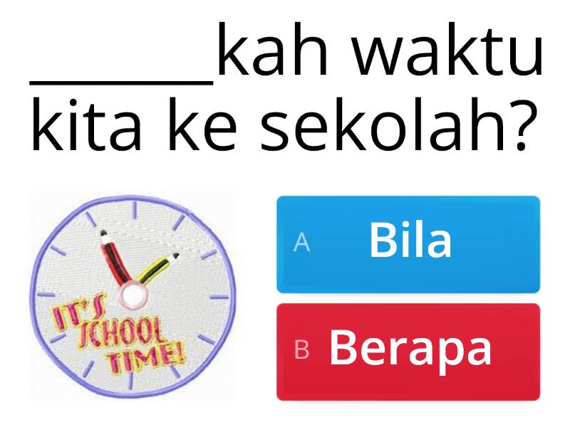 Unit 11 Cekap :Bila Atau Berapa? - Quiz