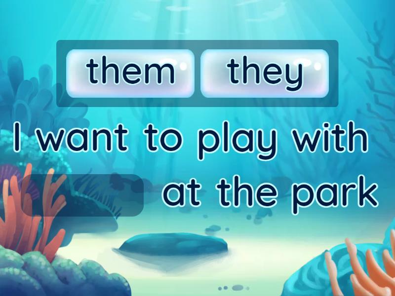 they vs them SESSION - Complete the sentence