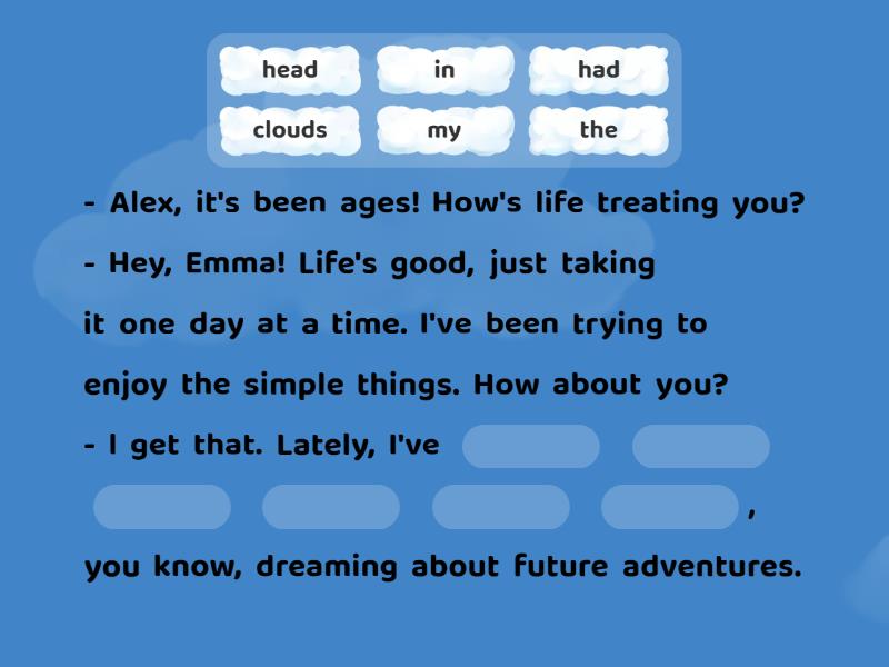 IDIOMS: ATTENTION AND CONCENTRATION 6 - Complete the sentence
