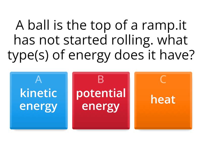 kinetic energy and potential energy - Quiz