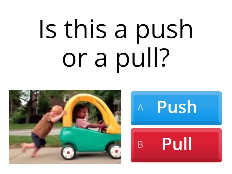 Push or Pull Quiz