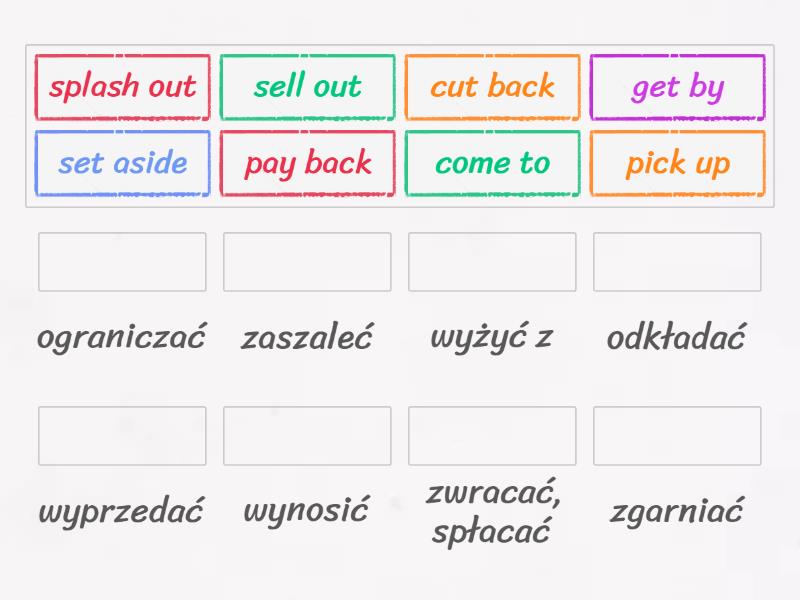 Unit 5 phrasal verbs - Match up