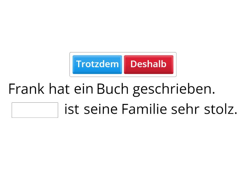 Deshalb, weil, trotzdem und obwohl A2/B1 Vervollständige den Satz