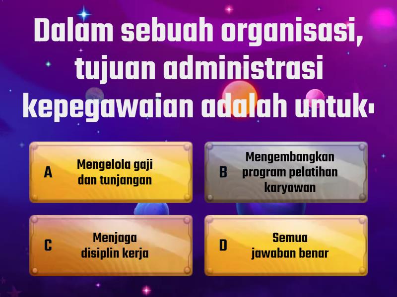 PERTEMUAN 1 ADMINISTRASI KEPEGAWAIAN - Quiz