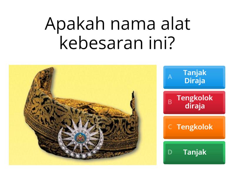 Alat Dan Pakaian Kebesaran Diraja - Quiz