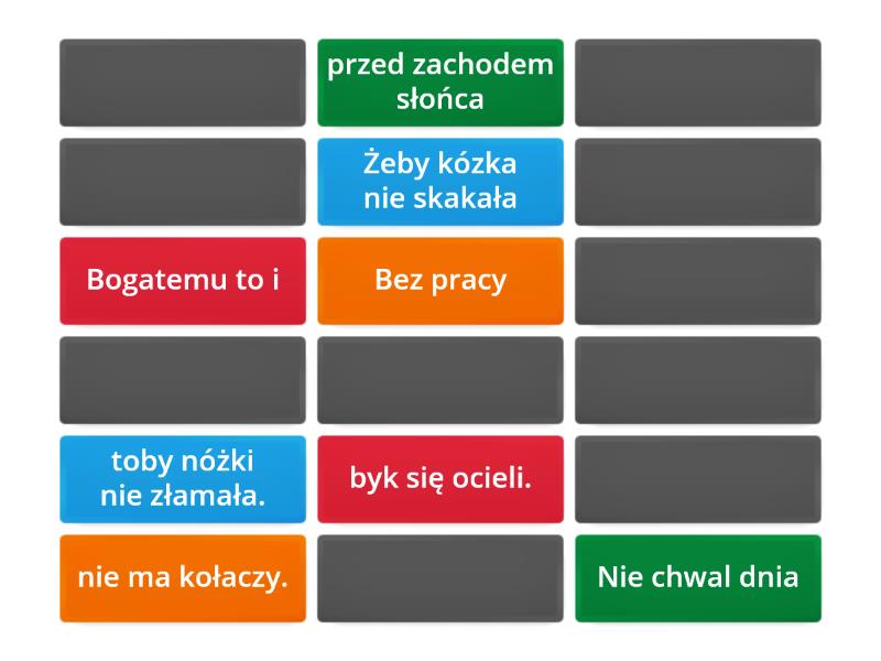 Dokończ przysłowie polskie - Matching pairs