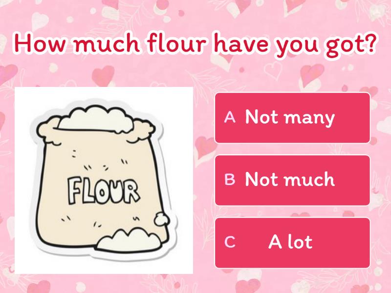 how many, how much, not many, not much, a lot - Quiz