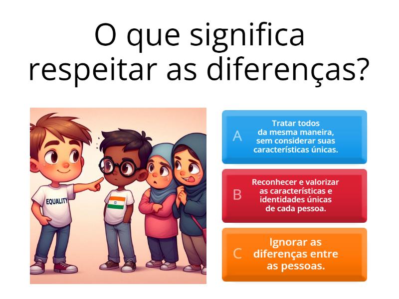 Atividade de convivência e respeito as diferenças - Quiz