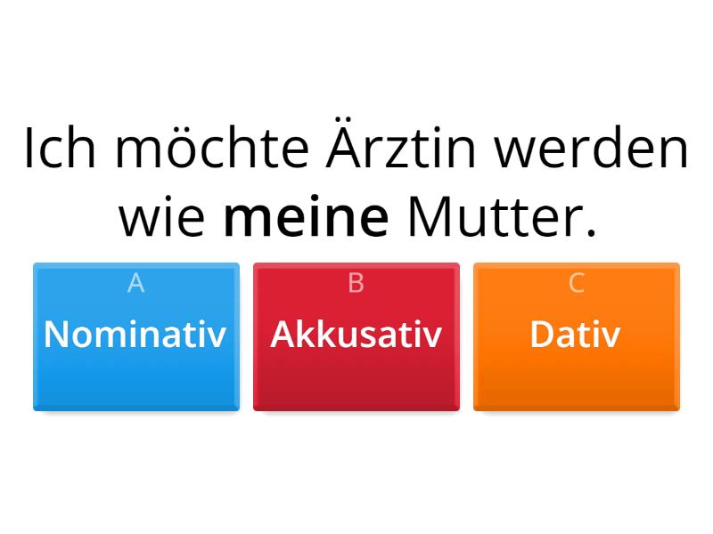 Nominativ Akkusativ Oder Dativ - Quiz