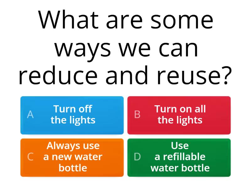 Reduce and Reuse - Quiz