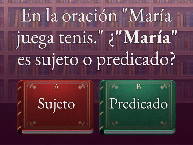 Sujeto Y Predicado - Quiz