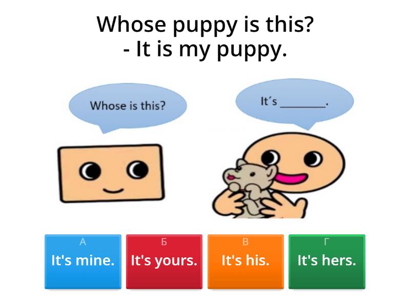 Whose puppy is it? - Possessives - Quiz