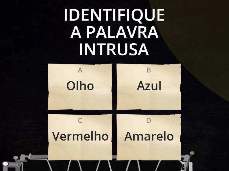 PALAVRA INTRUSA: - Quiz