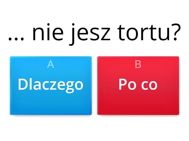 Dlaczego, Po Co? - Quiz