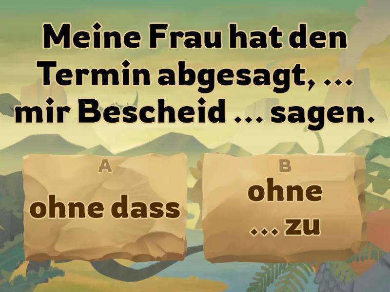 B1.2. ohne dass / ohne.... zu Quiz