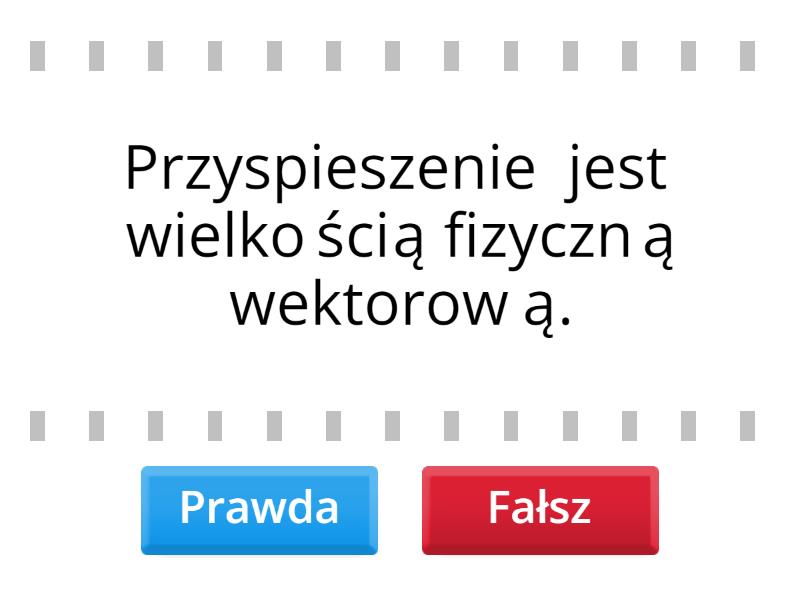 Ruch Jednostajny Prostoliniowy - True Or False