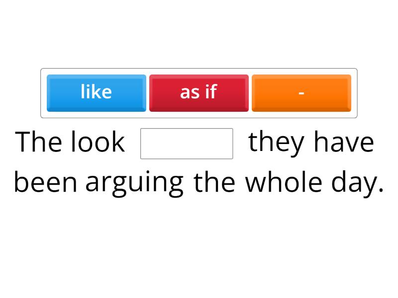 Look, look like, look as if - Complete the sentence